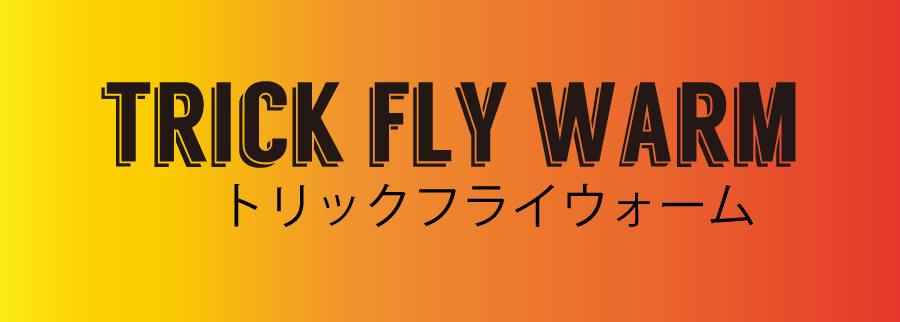 TRICK FLY WARM2016